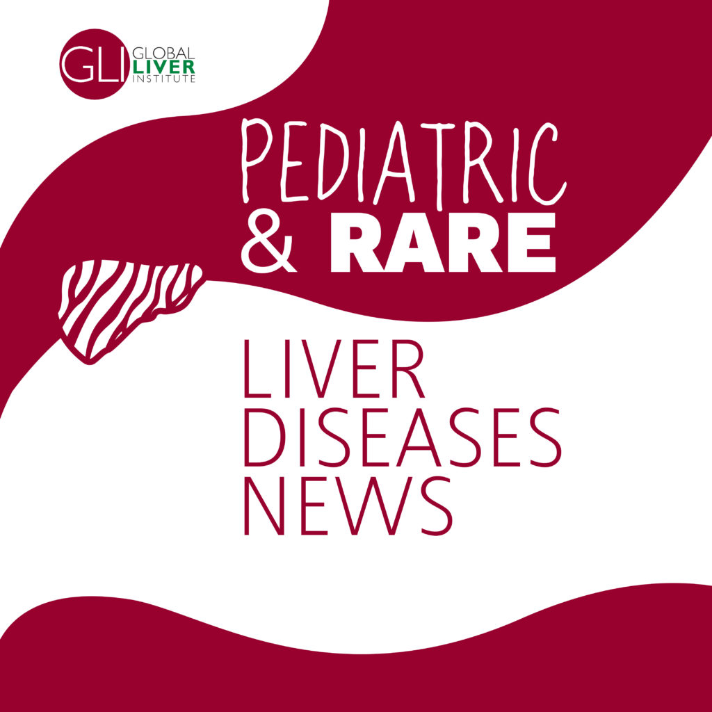 Addressing Unmet Needs in Peds and Rare Liver Diseases Global Liver